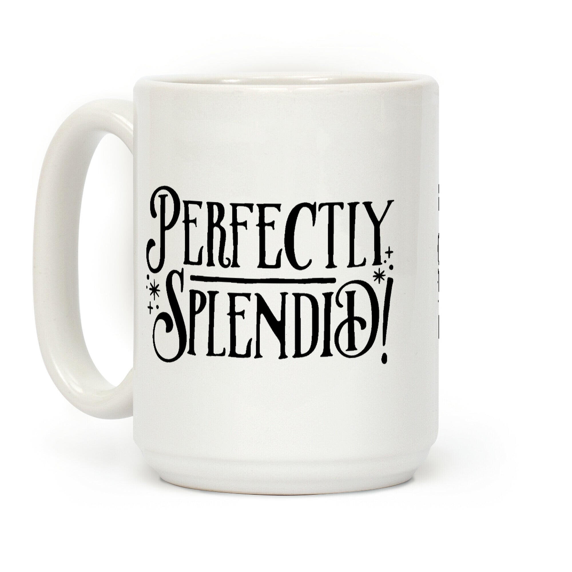 Perfectly Splendid Coffee Mug