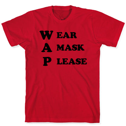 WAP Wear A Mask Please Parody T-Shirt