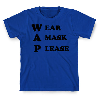 WAP Wear A Mask Please Parody T-Shirt