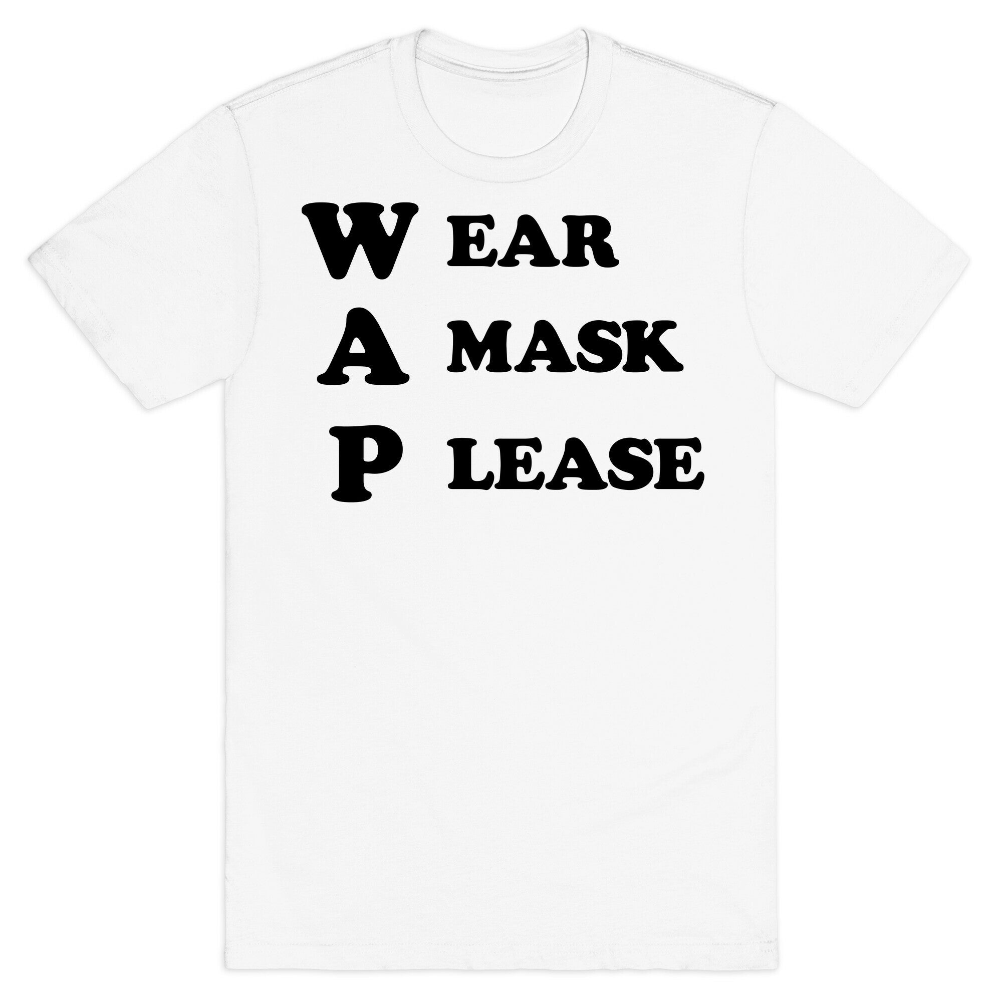 WAP Wear A Mask Please Parody T-Shirt