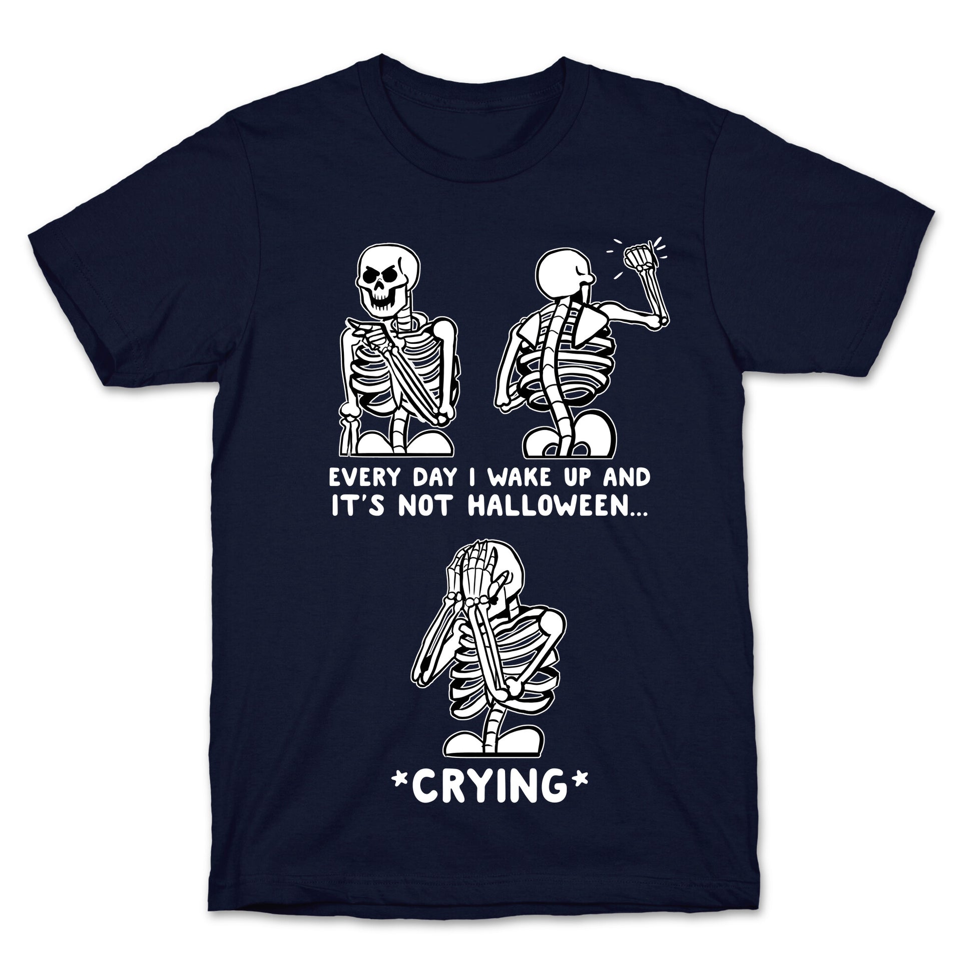 Every Day I Wake Up And It's Not Halloween T-Shirt