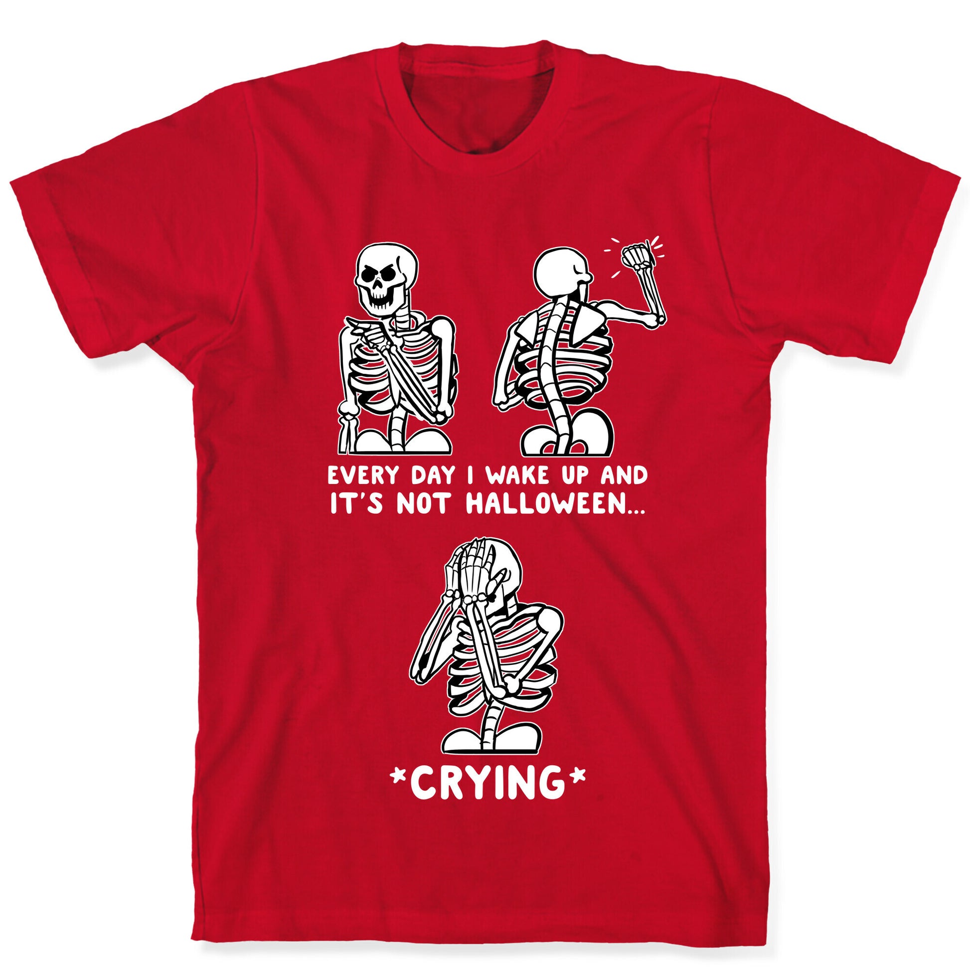 Every Day I Wake Up And It's Not Halloween T-Shirt