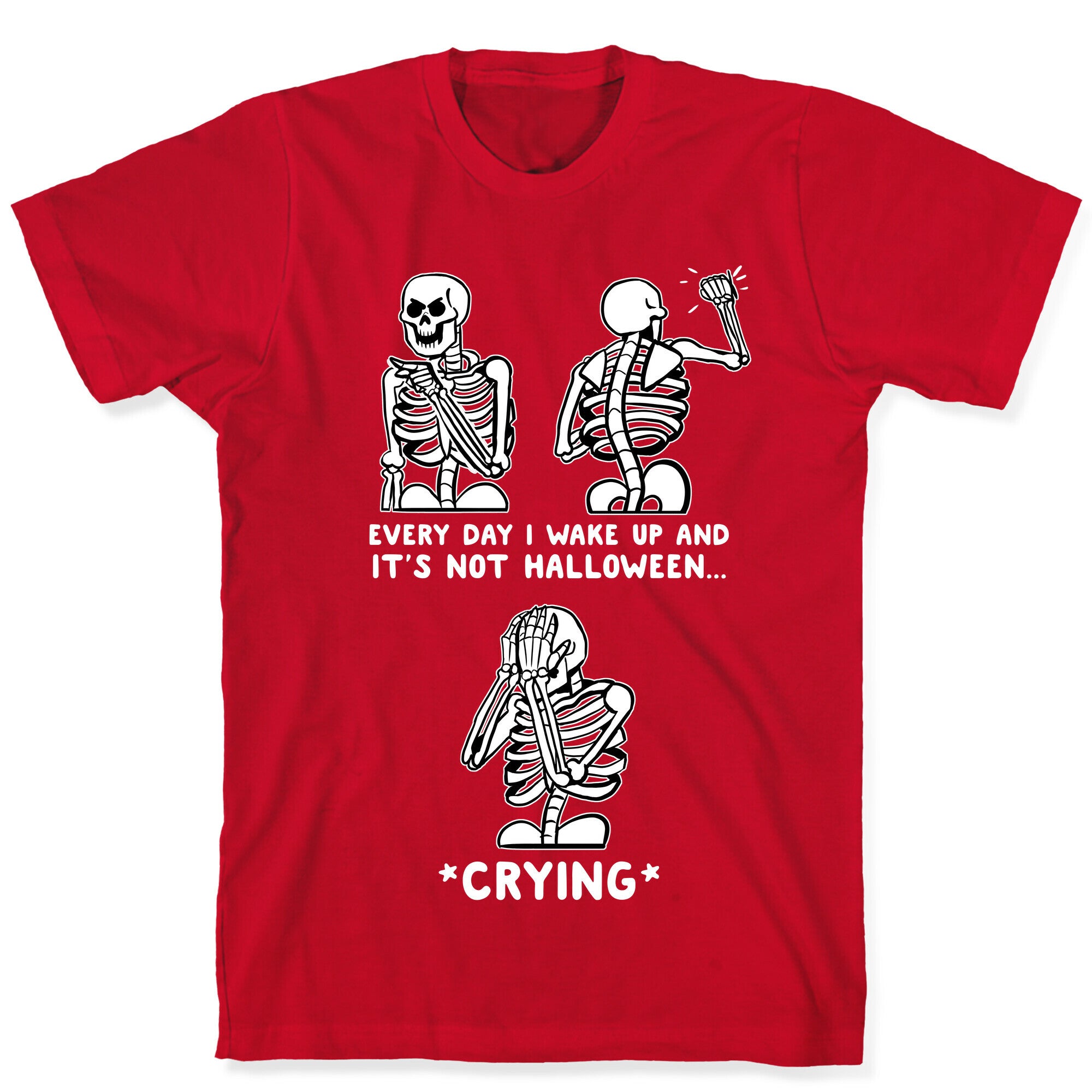 Every Day I Wake Up And It's Not Halloween T-Shirt