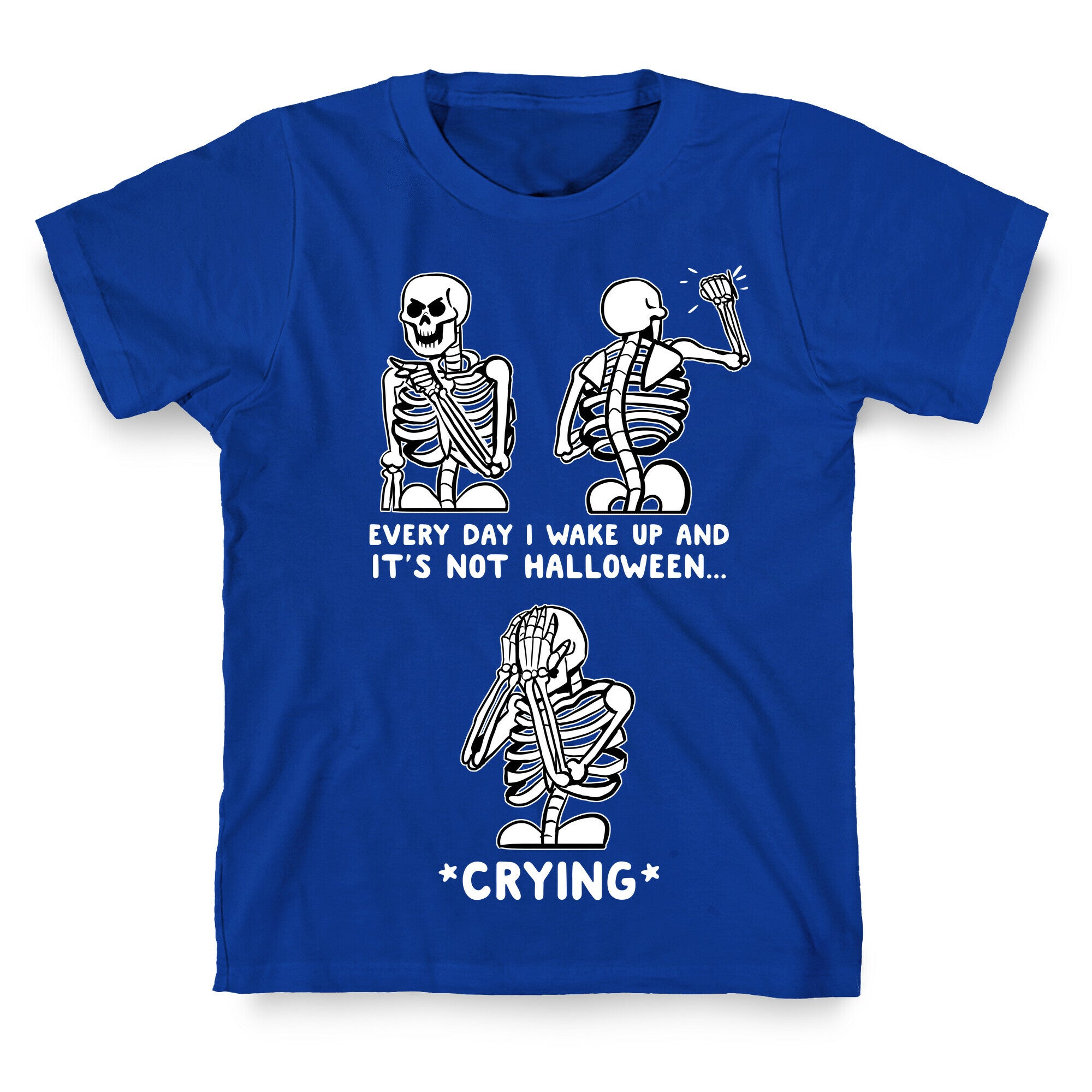 Every Day I Wake Up And It's Not Halloween T-Shirt
