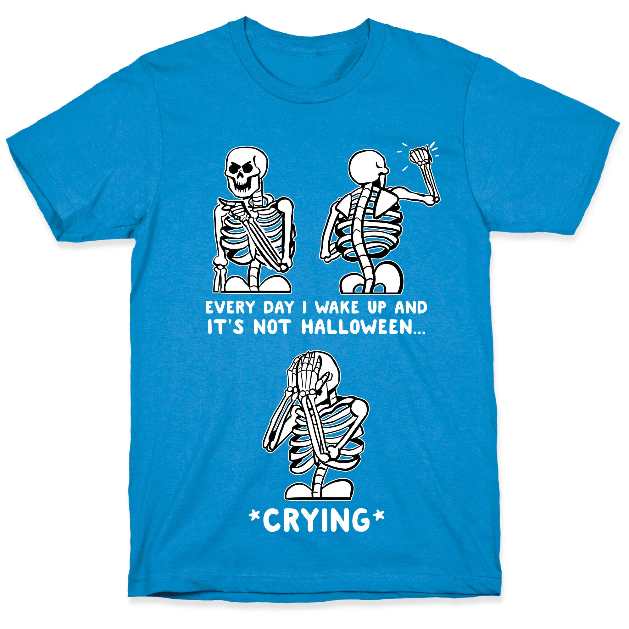 Every Day I Wake Up And It's Not Halloween T-Shirt