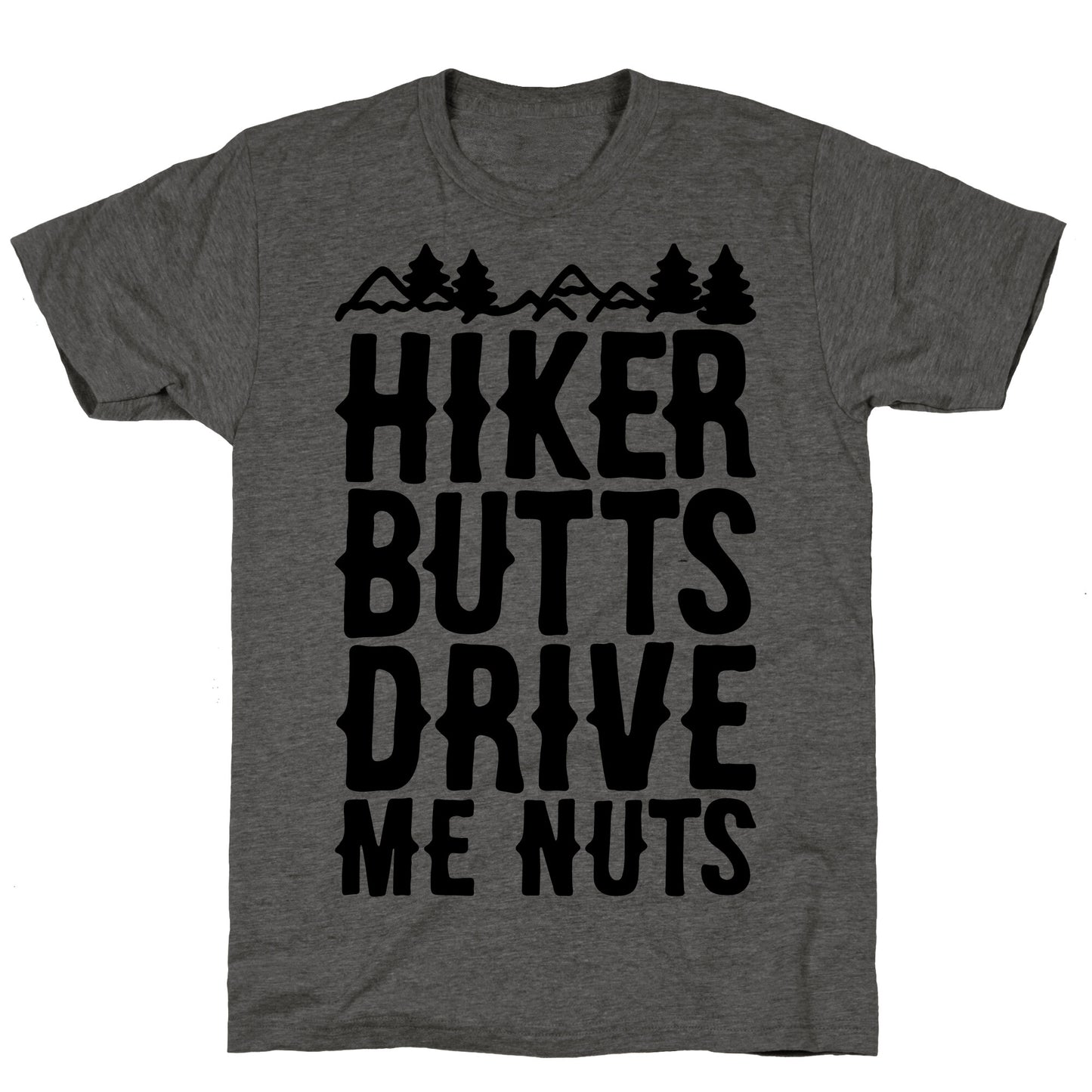 Hiker Butts Drive Me Nuts Unisex Triblend Tee