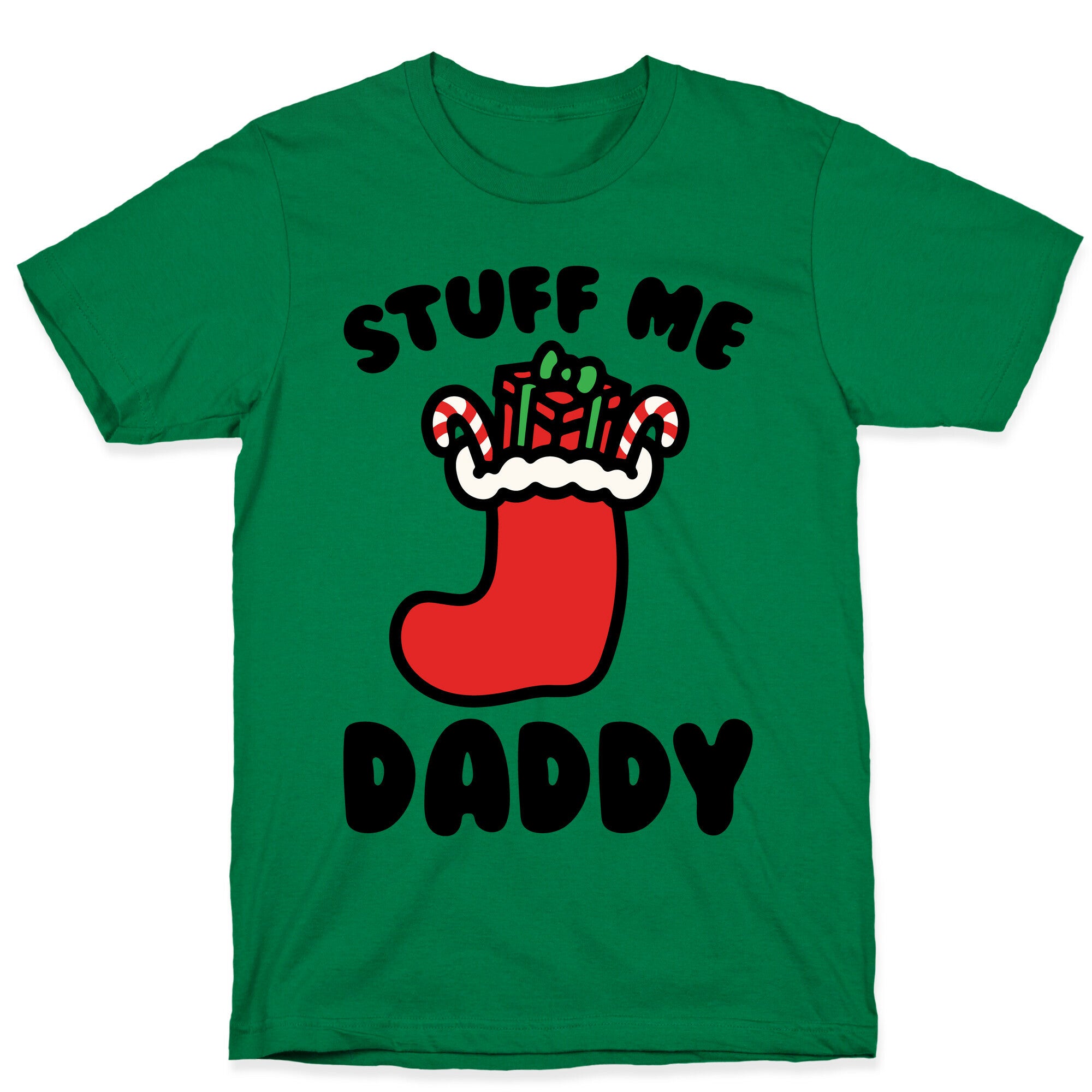 Stuff Me Daddy Stocking Parody T-Shirt