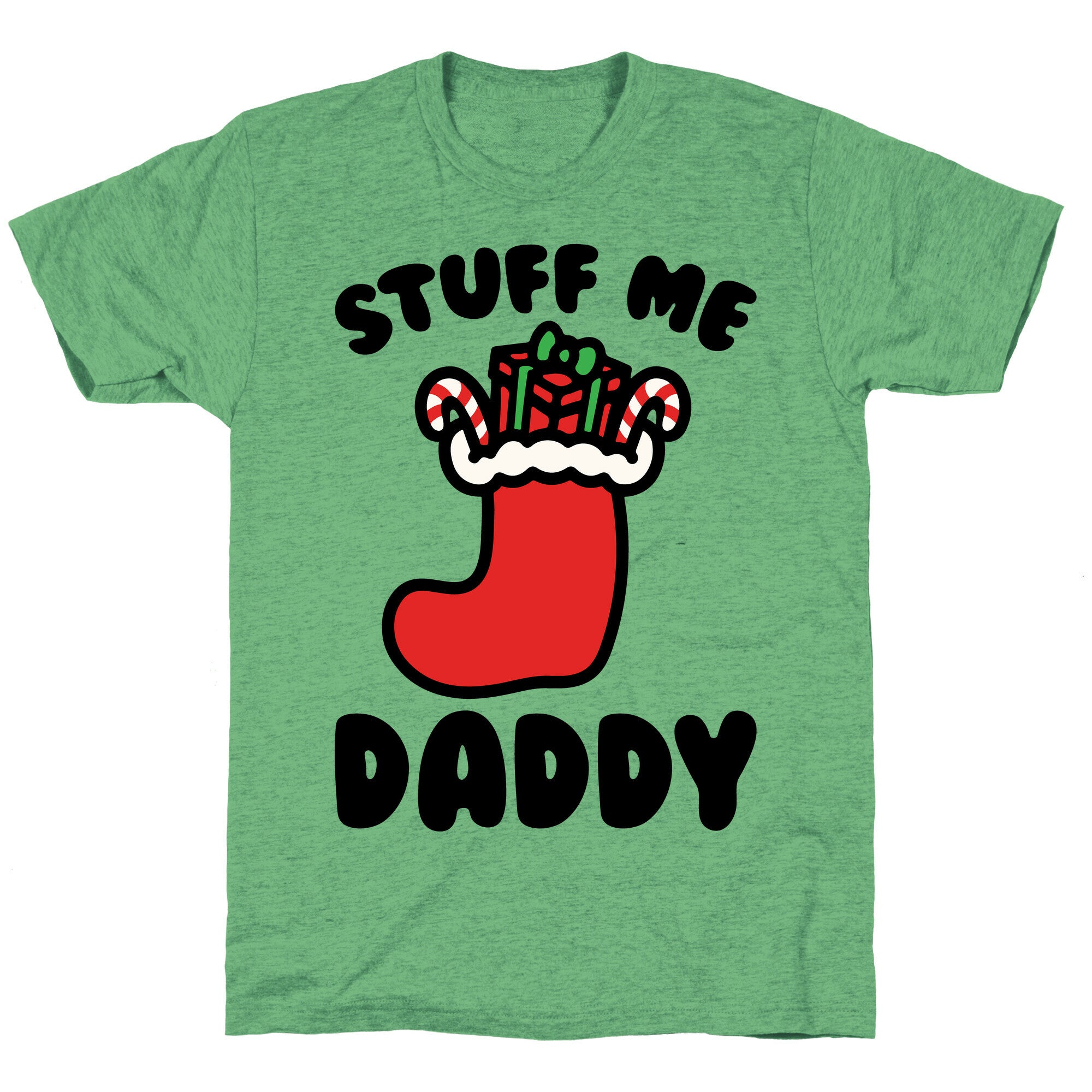 Stuff Me Daddy Stocking Parody Unisex Triblend Tee