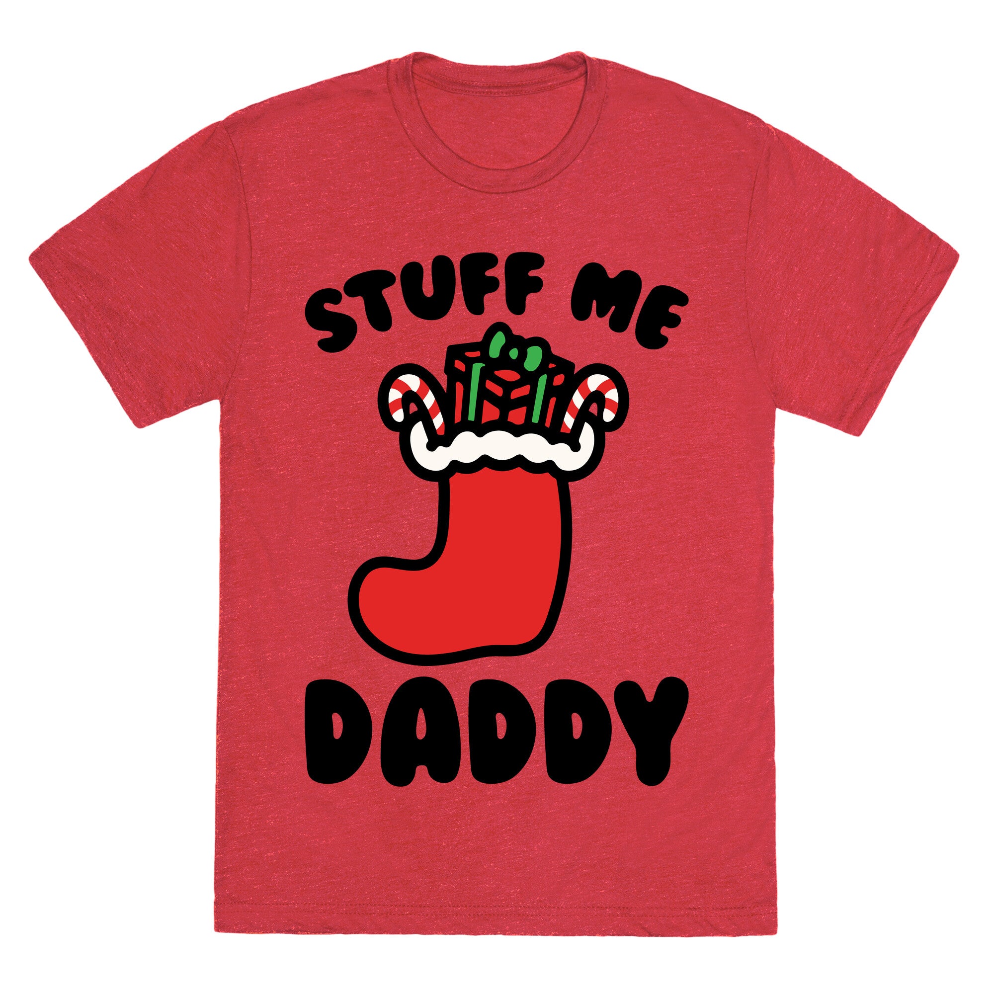 Stuff Me Daddy Stocking Parody Unisex Triblend Tee