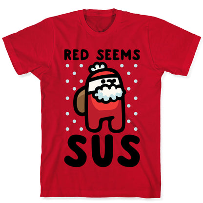 Red Seems Sus Santa Parody T-Shirt