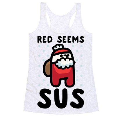 Red Seems Sus Santa Parody Racerback Tank