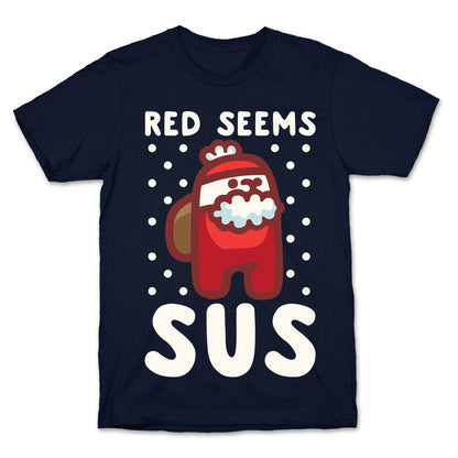 Red Seems Sus Santa Parody White Parody T-Shirt