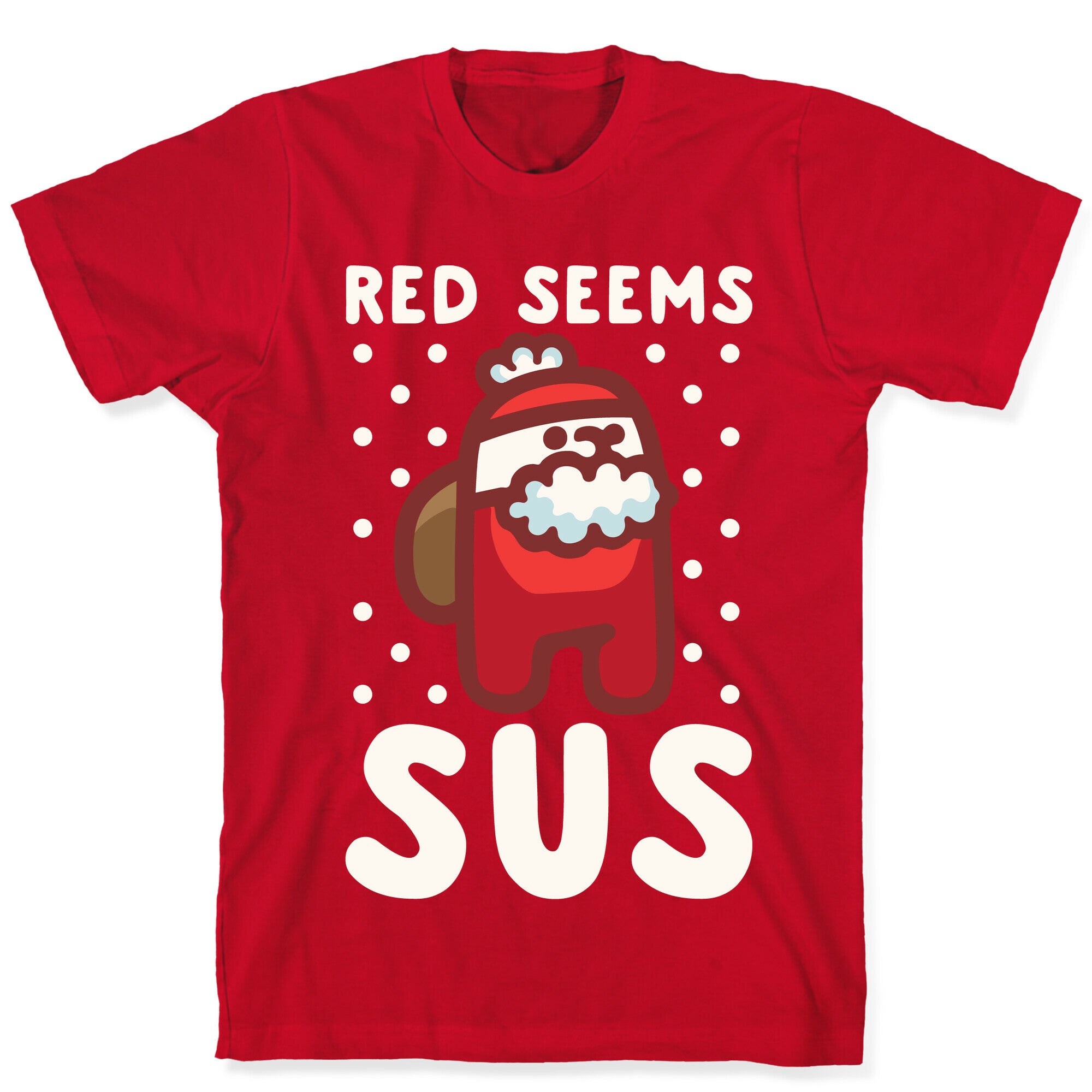 Red Seems Sus Santa Parody White Parody T-Shirt