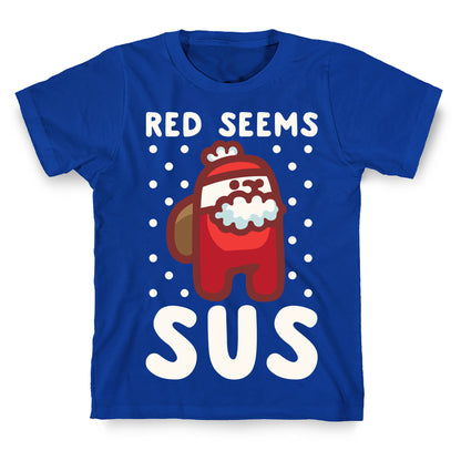 Red Seems Sus Santa Parody White Parody T-Shirt
