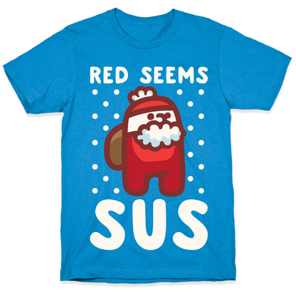 Red Seems Sus Santa Parody White Parody T-Shirt