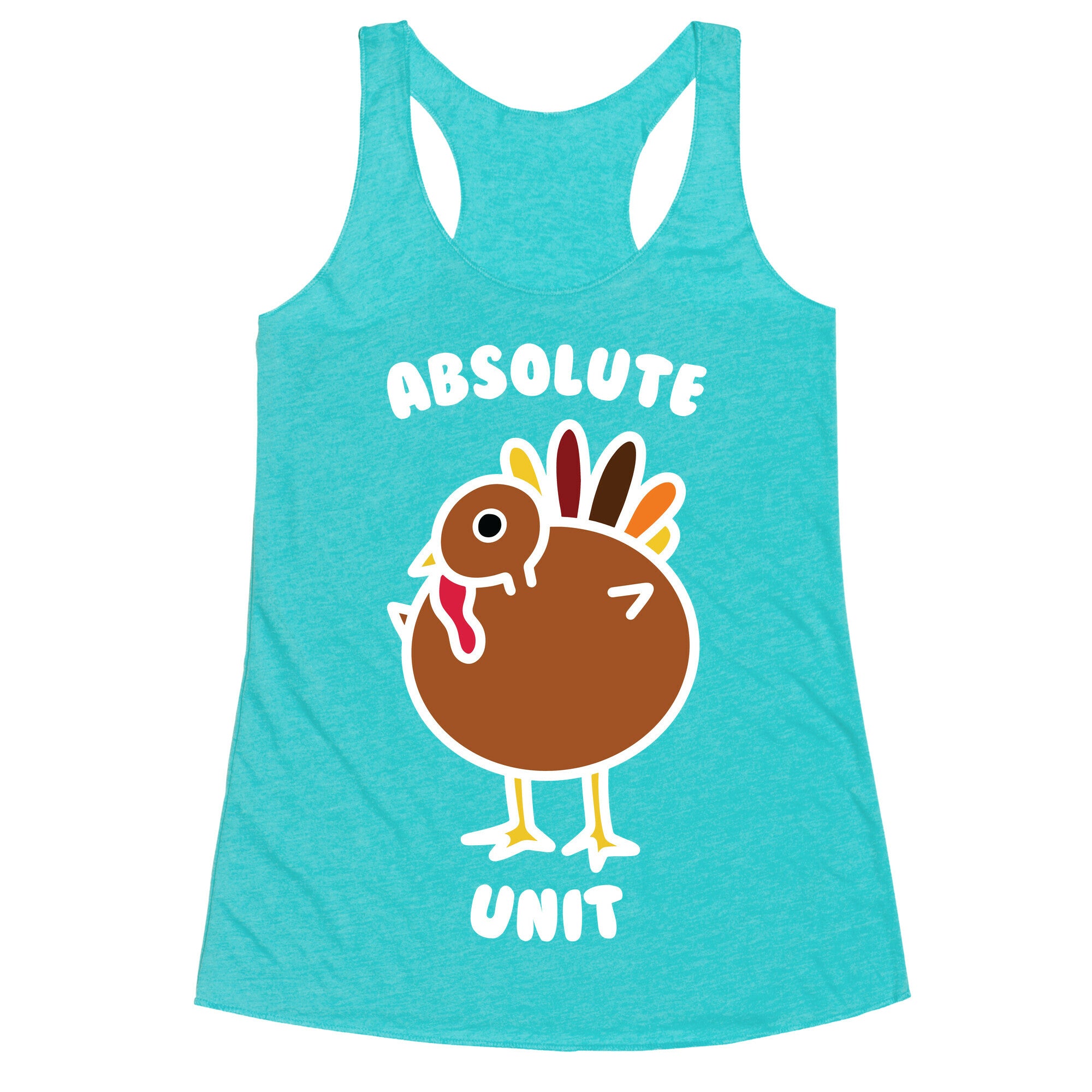 Absolute Unit Turkey Racerback Tank