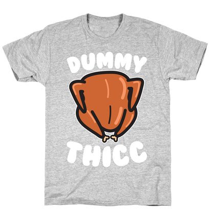 Dummy Thicc Turkey T-Shirt