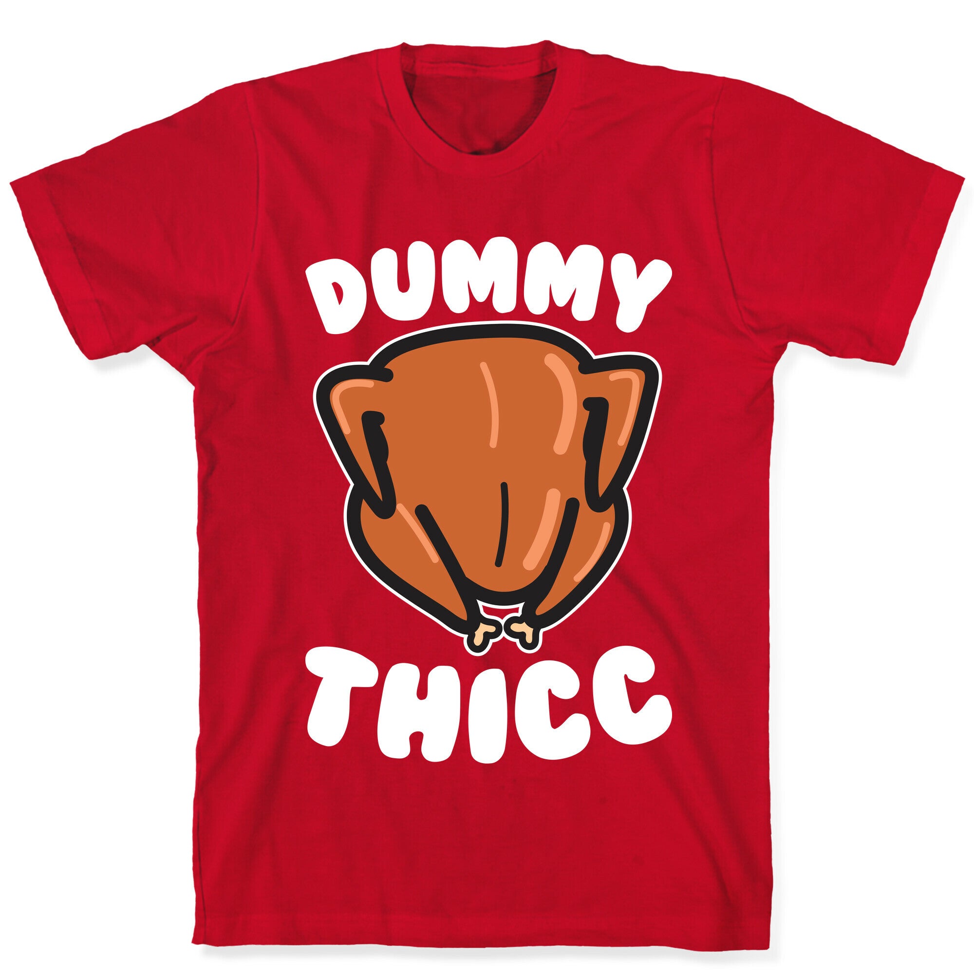 Dummy Thicc Turkey T-Shirt