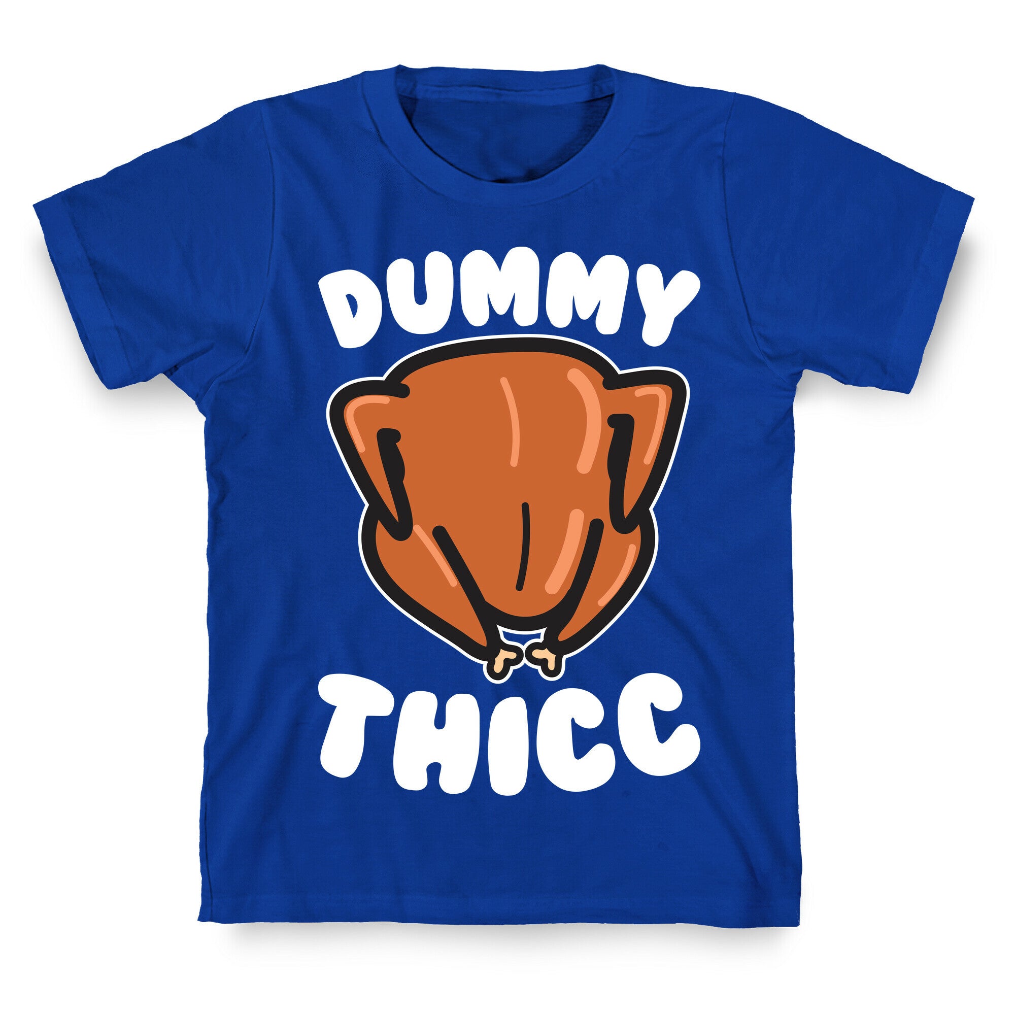 Dummy Thicc Turkey T-Shirt