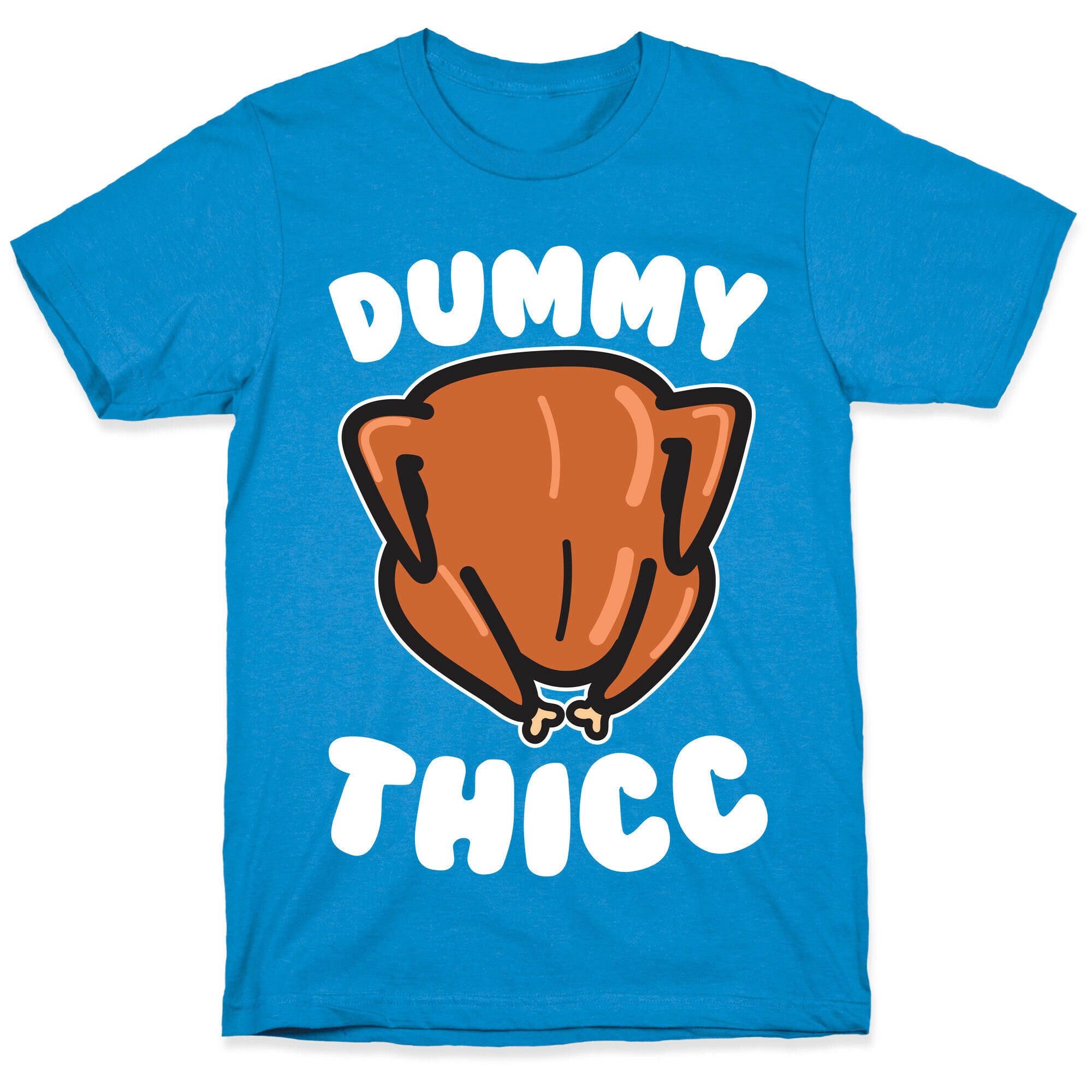 Dummy Thicc Turkey T-Shirt