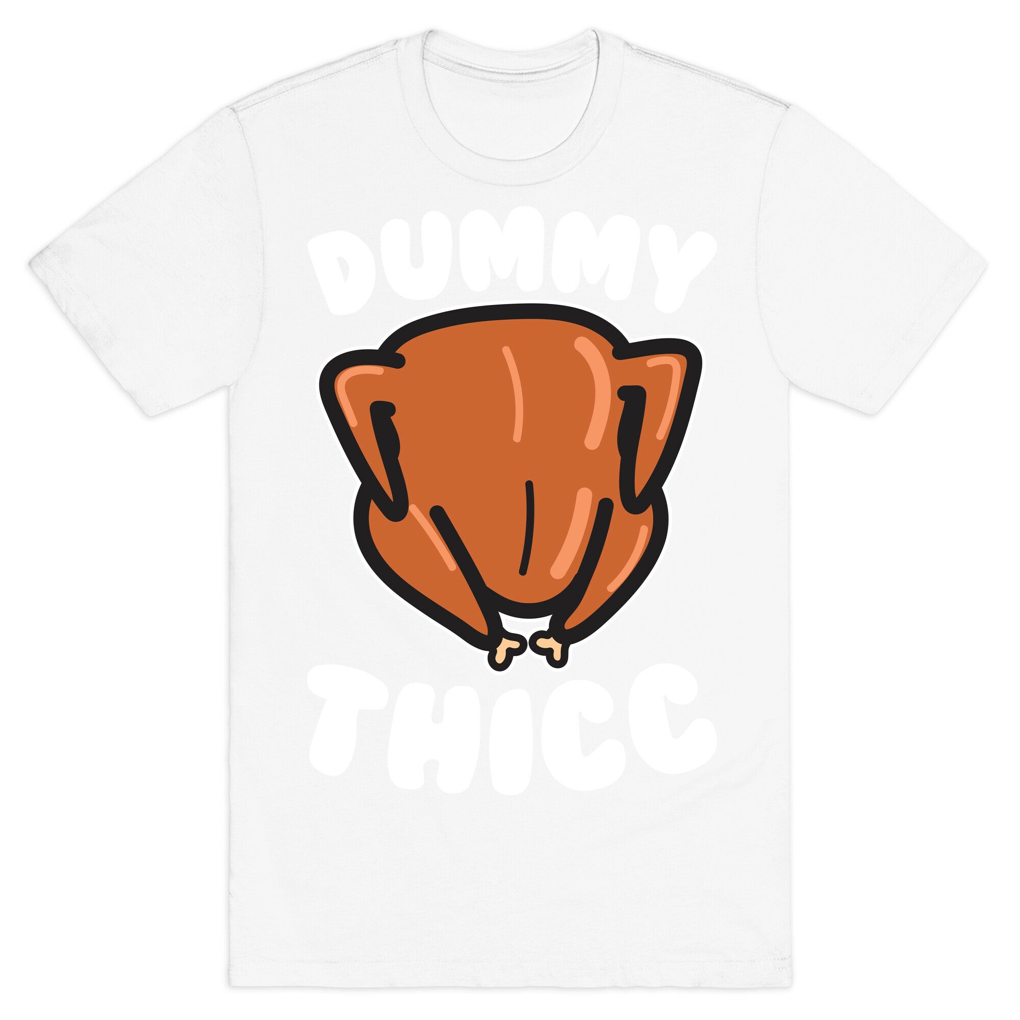 Dummy Thicc Turkey T-Shirt