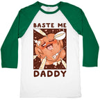 Baste Me Daddy Baseball Tee