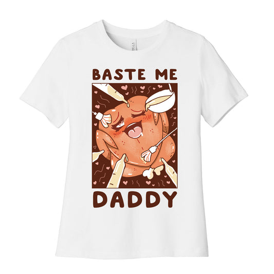 Baste Me Daddy Women's Cotton Tee