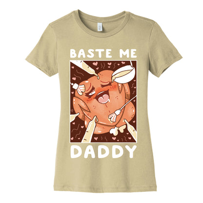 Baste Me Daddy Women's Cotton Tee