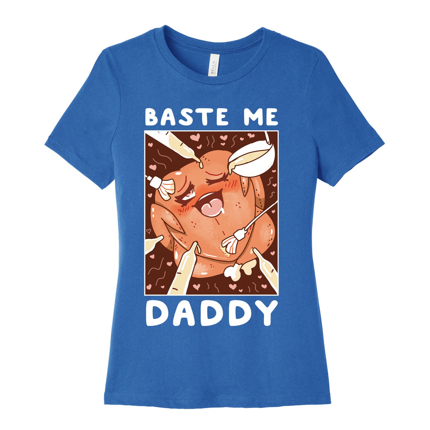 Baste Me Daddy Women's Cotton Tee