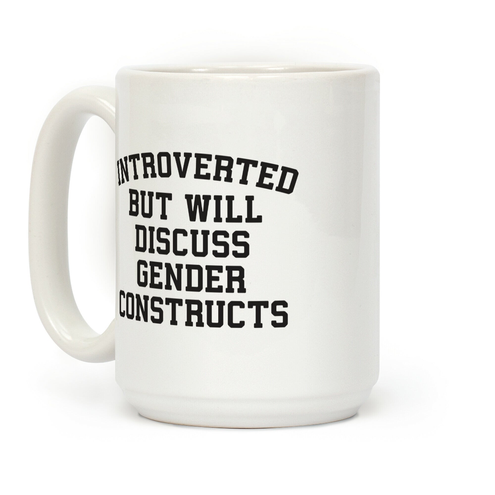 Introverted But Will Discuss Gender Constructs Coffee Mug