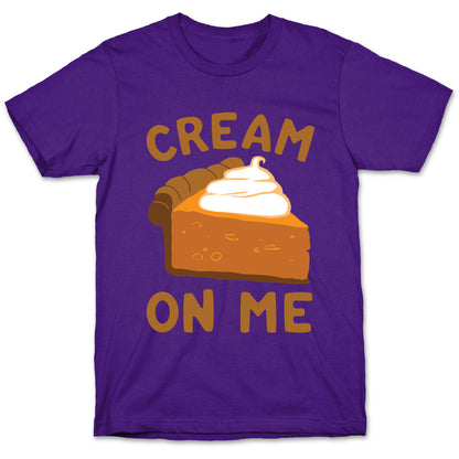 Cream On Me T-Shirt