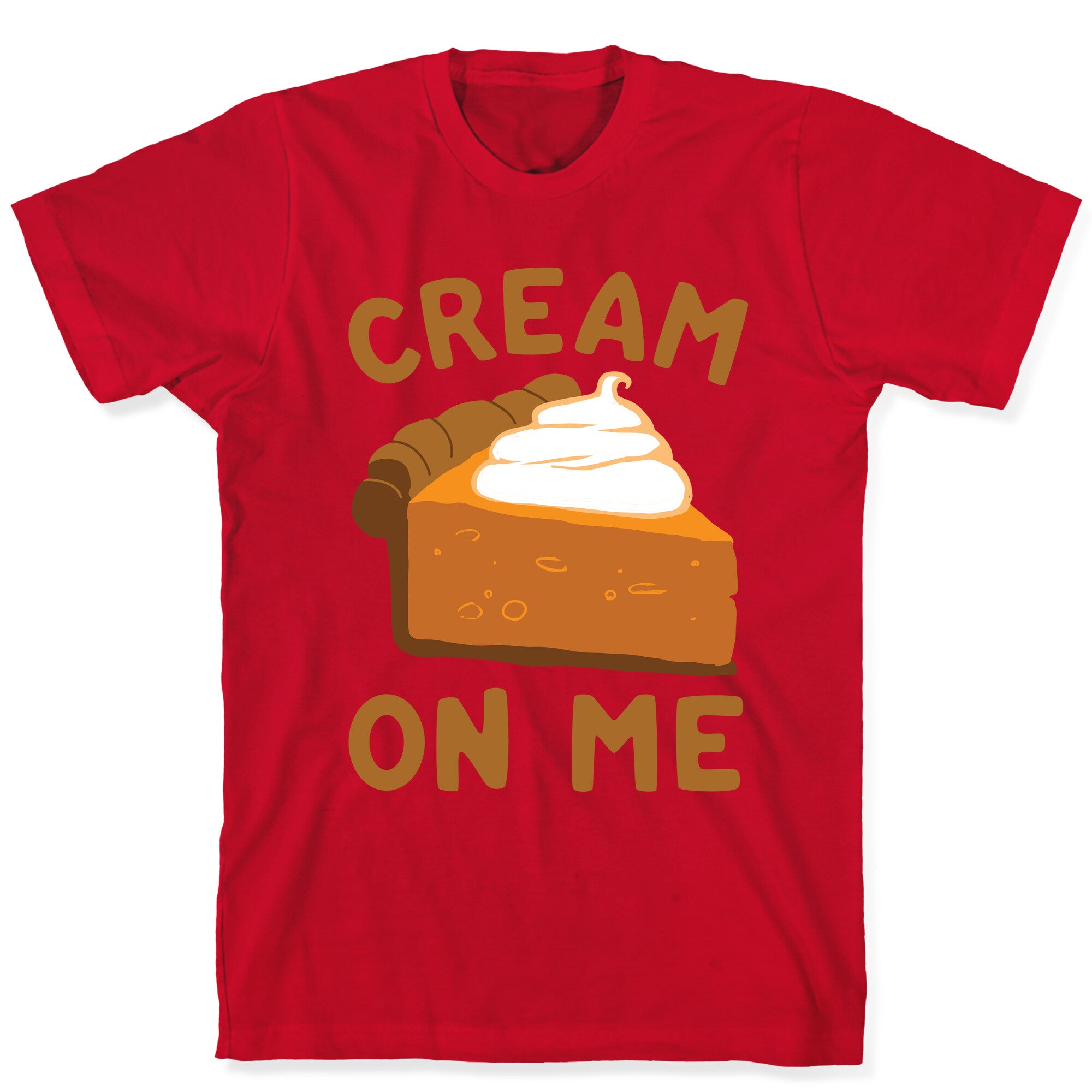 Cream On Me T-Shirt