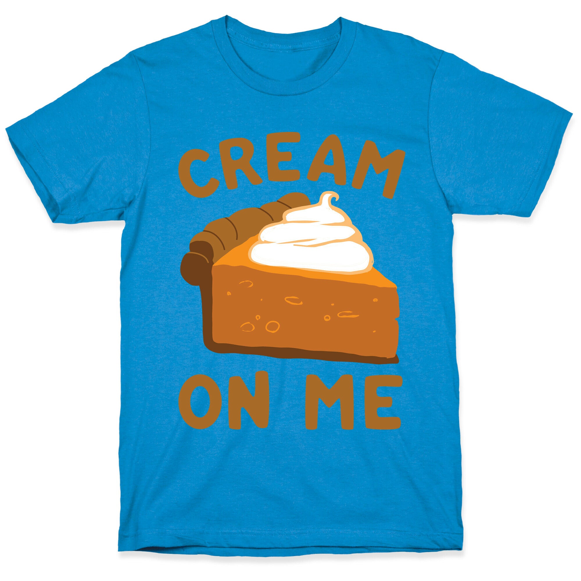 Cream On Me T-Shirt