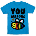 You Beelong Gay Pride T-Shirt