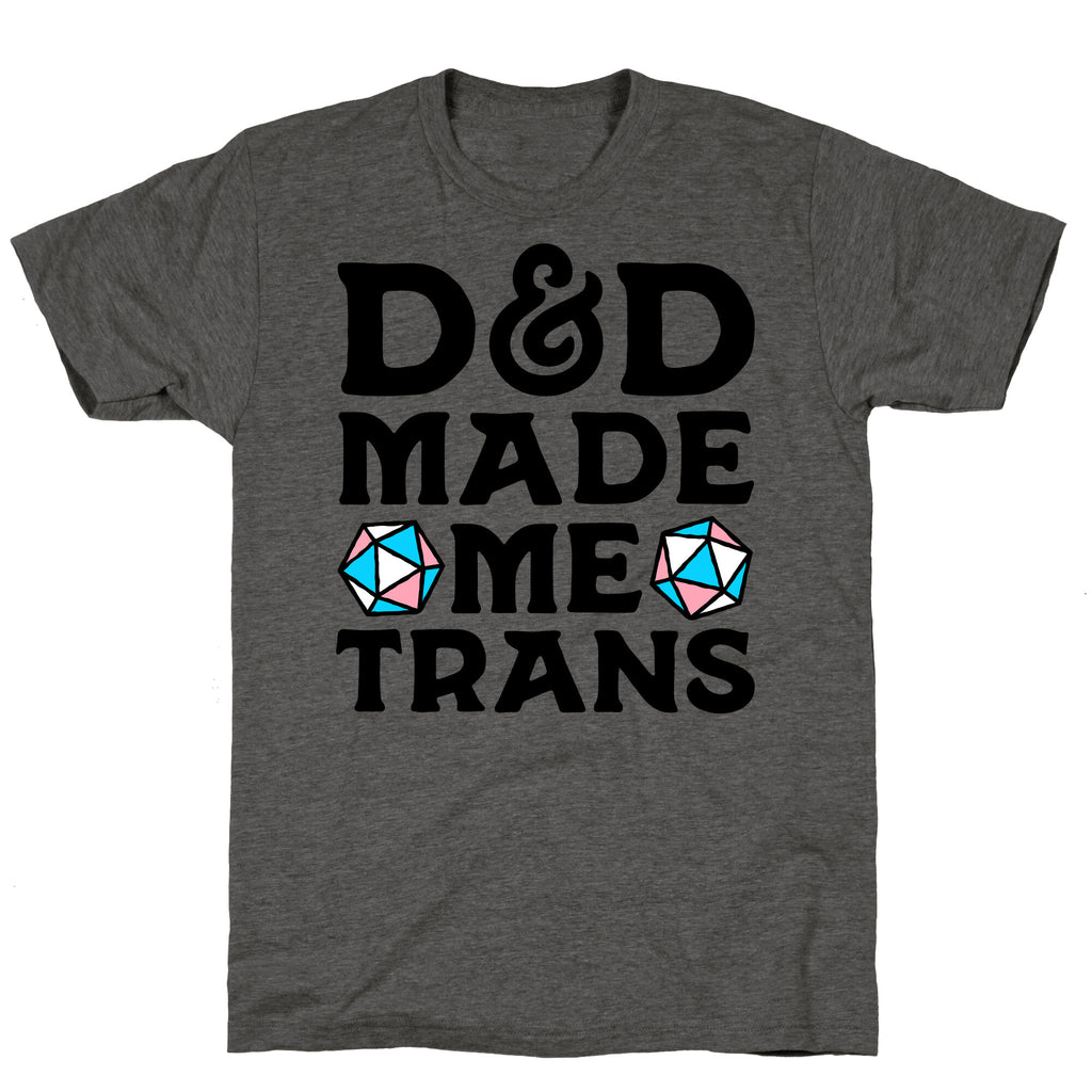 D&D Made Me Trans Unisex Triblend Tee