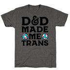 D&D Made Me Trans Unisex Triblend Tee