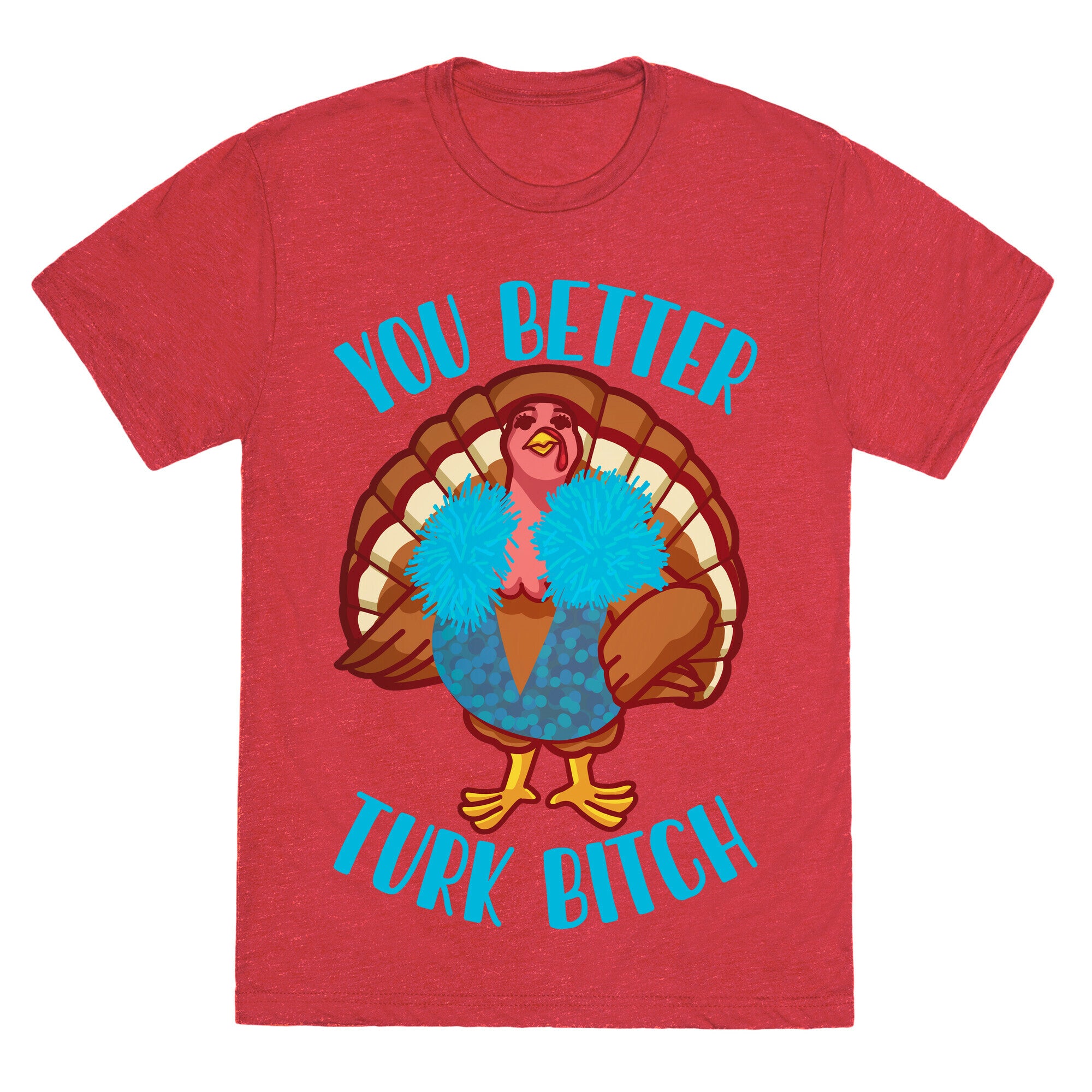 You Better Turk Bitch Unisex Triblend Tee