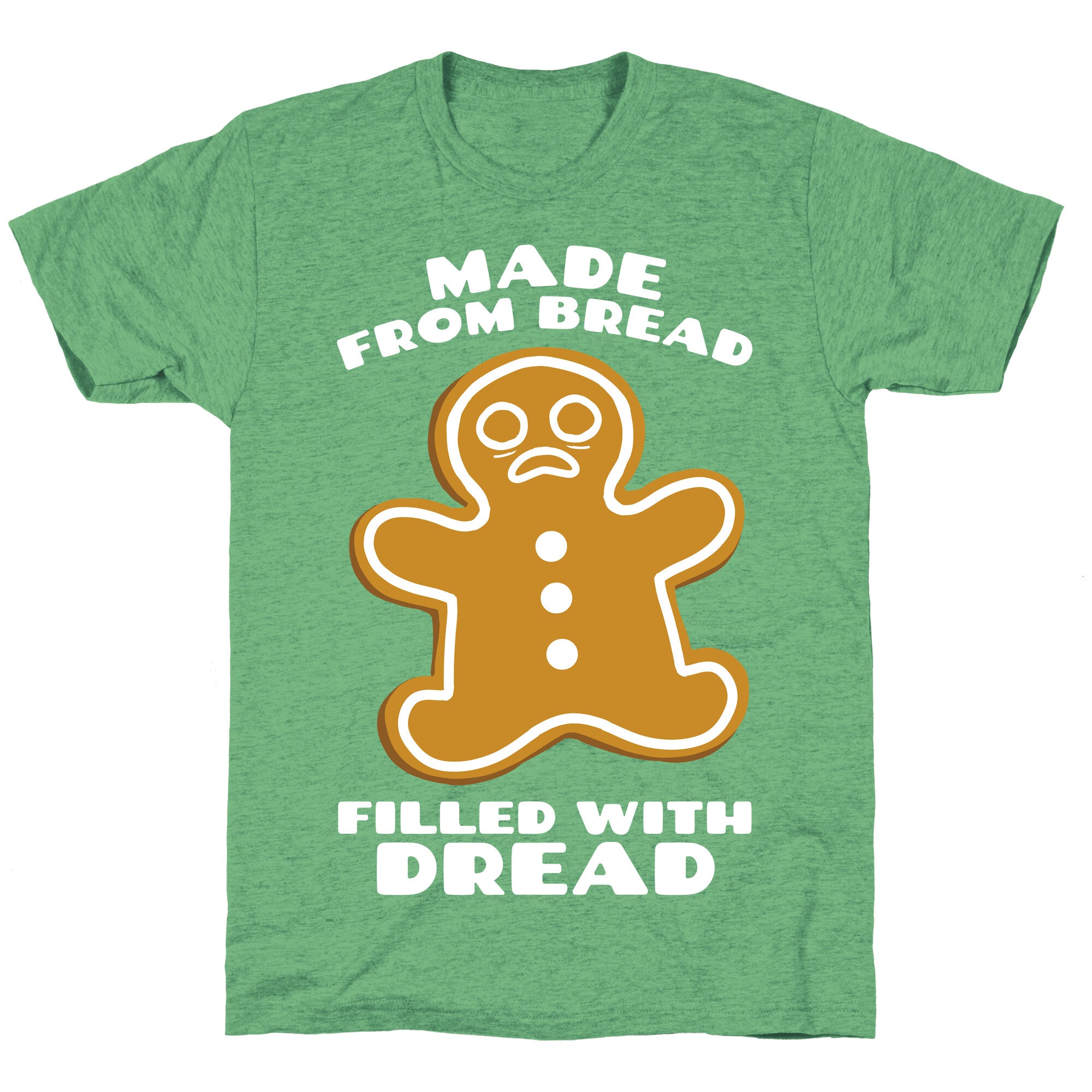 Made From Bread, Filled With Dread Unisex Triblend Tee