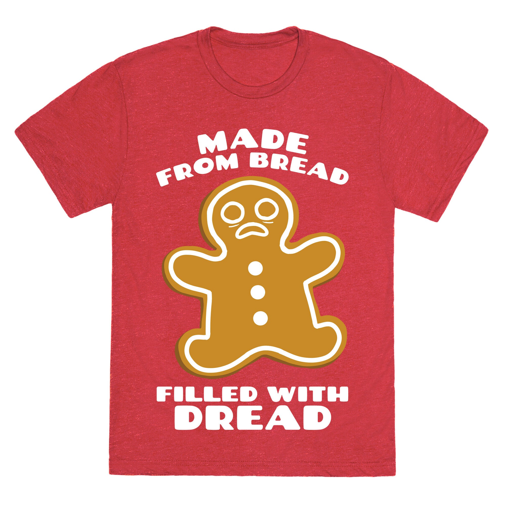 Made From Bread, Filled With Dread Unisex Triblend Tee