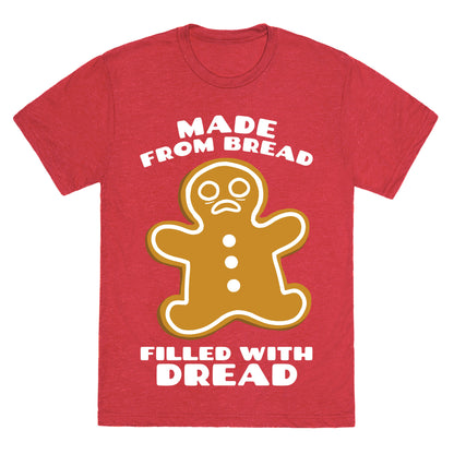 Made From Bread, Filled With Dread Unisex Triblend Tee