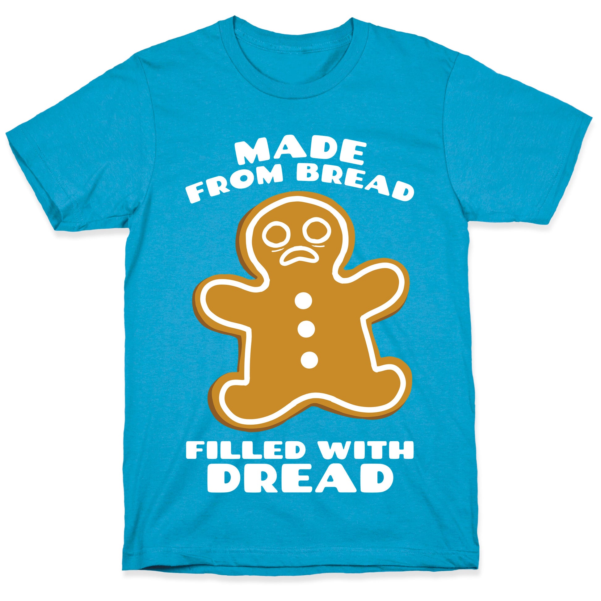 Made From Bread, Filled With Dread Unisex Triblend Tee