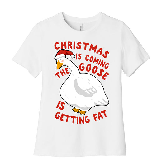 Christmas Is Coming, the Goose is Getting Fat Women's Cotton Tee