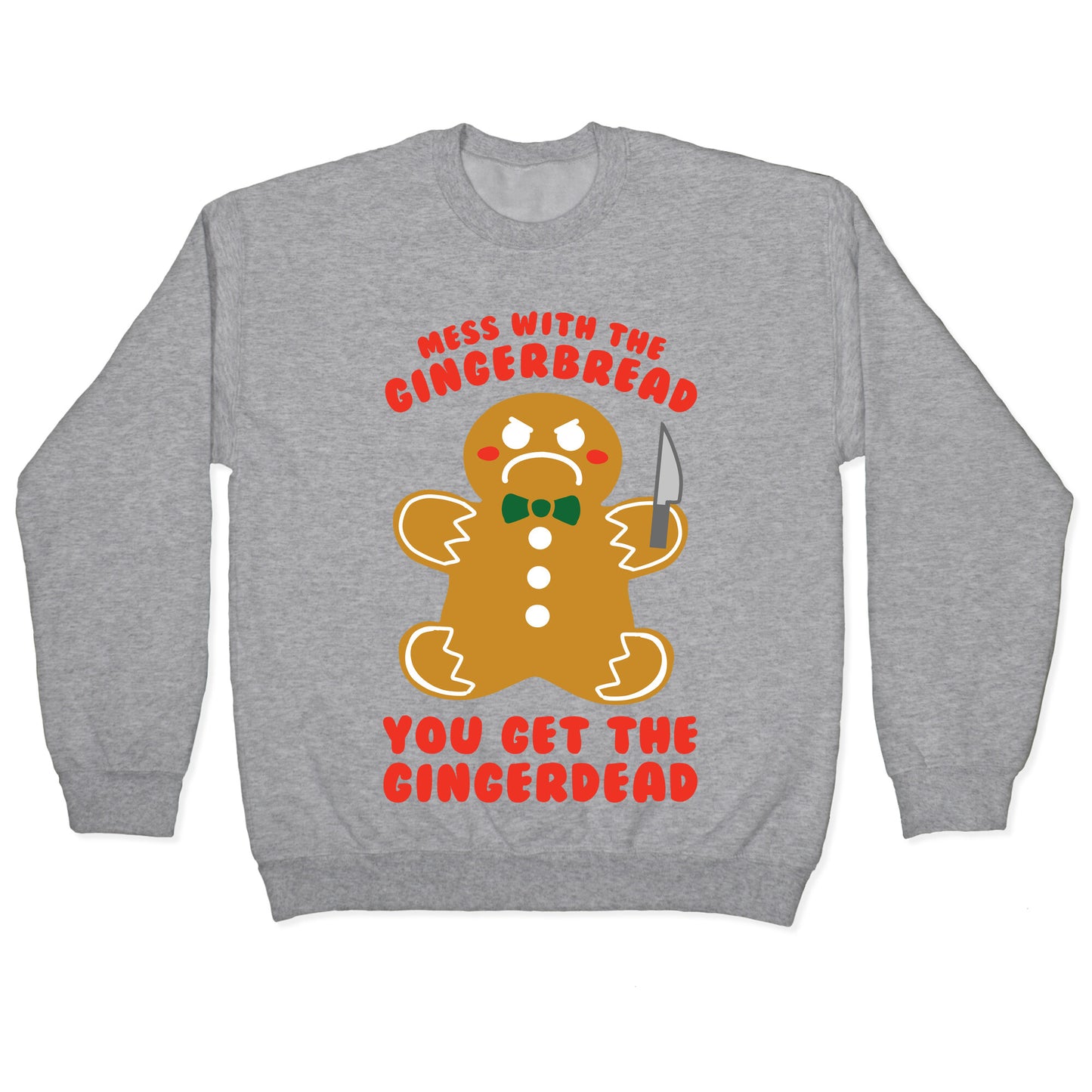 Mess With The Gingerbread, You Get The Gingerdead Crewneck Sweatshirt