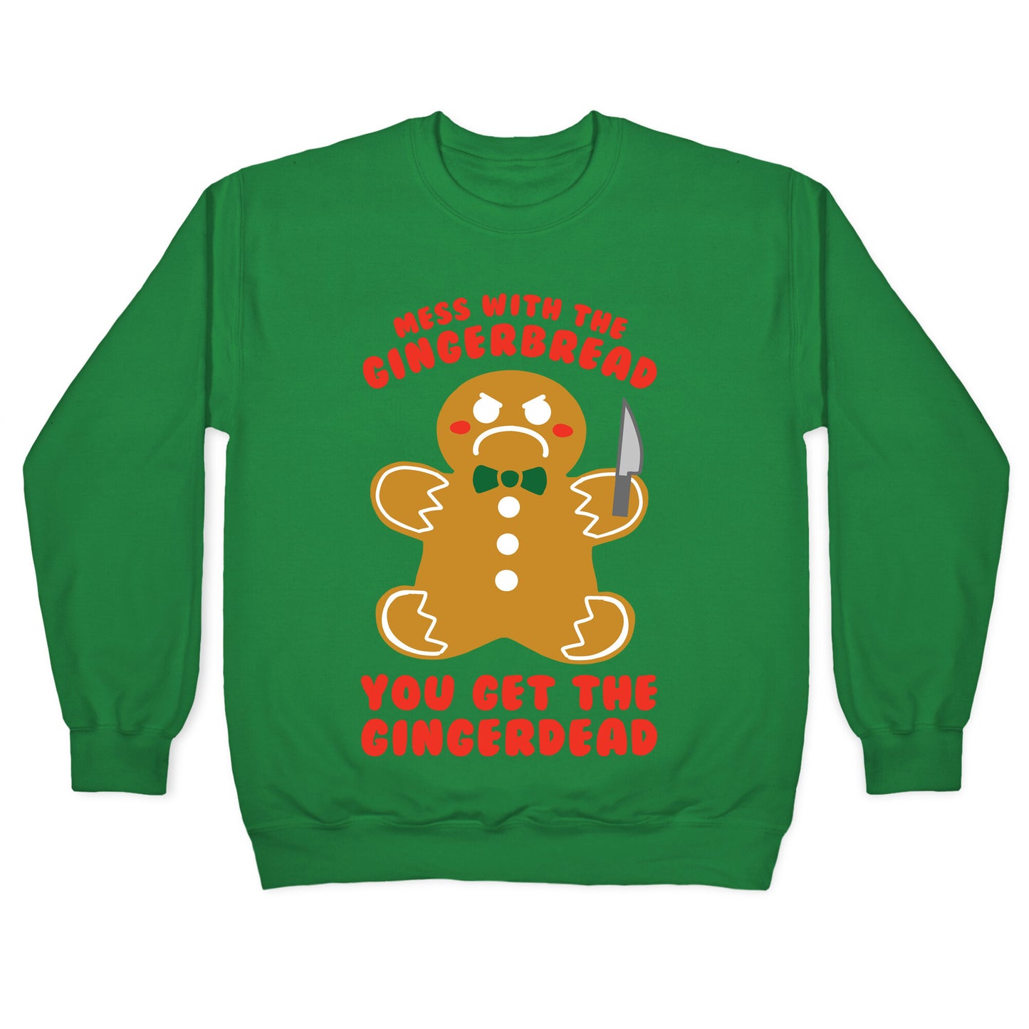 Mess With The Gingerbread, You Get The Gingerdead Crewneck Sweatshirt