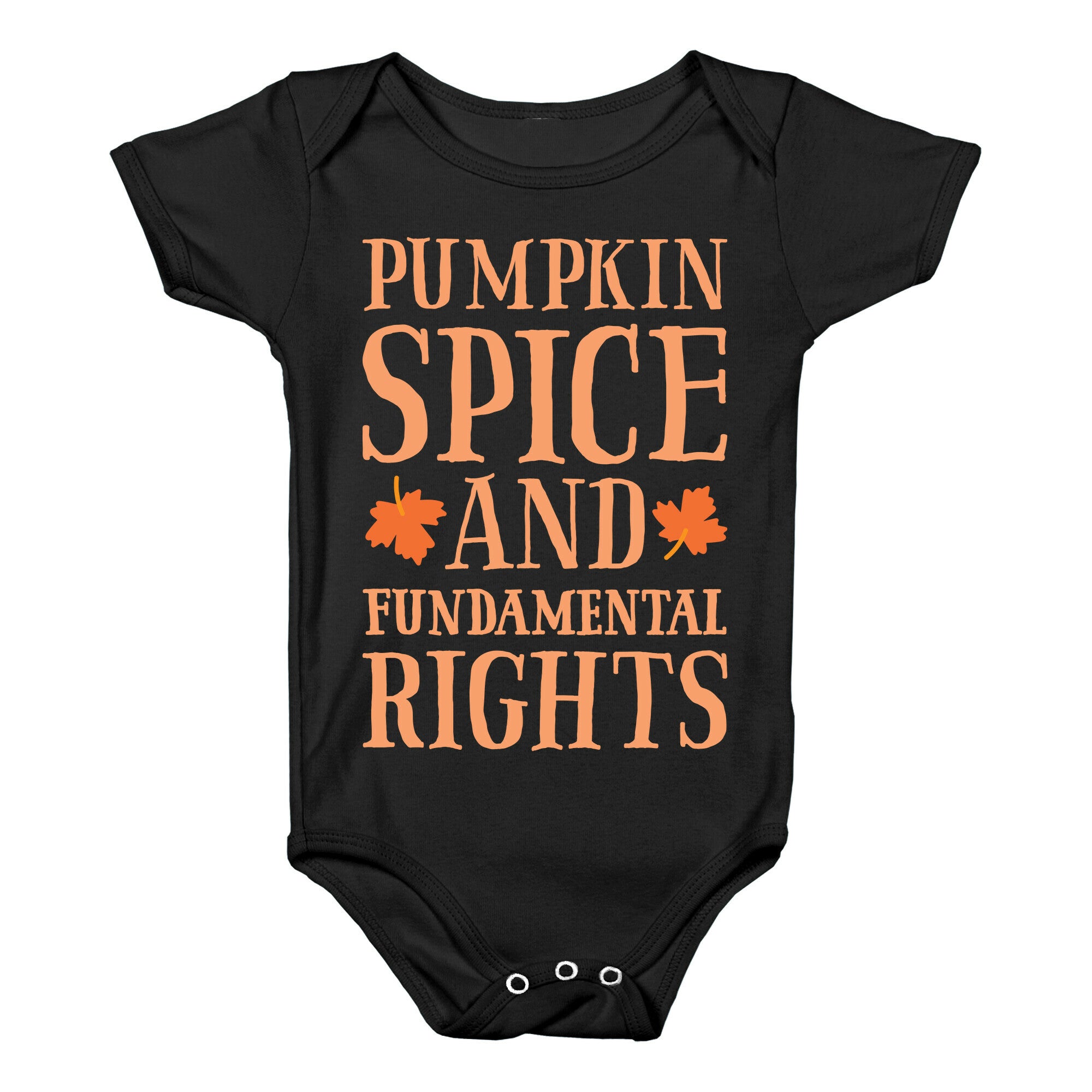 Pumpkin Spice And Fundamental Rights Baby One Piece