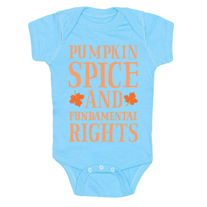 Pumpkin Spice And Fundamental Rights Baby One Piece