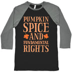 Pumpkin Spice And Fundamental Rights Baseball Tee