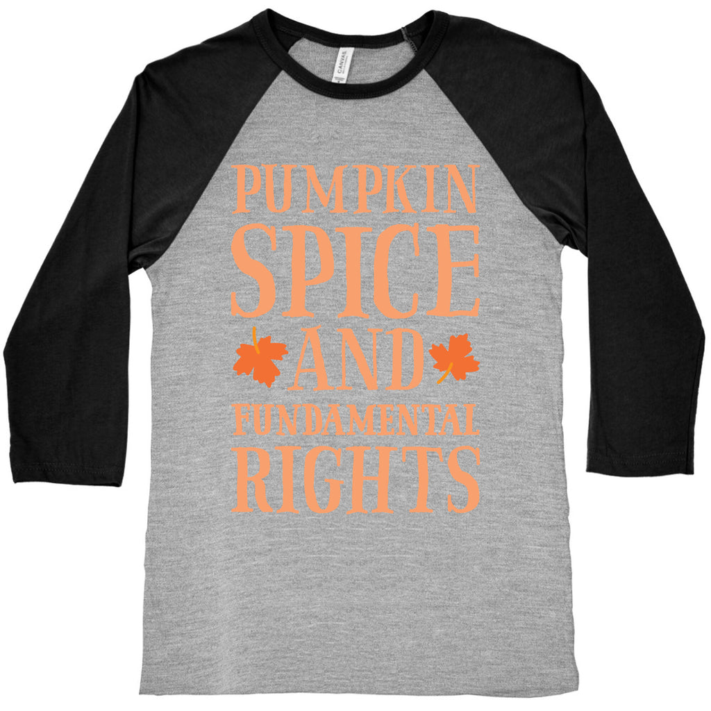Pumpkin Spice And Fundamental Rights Baseball Tee