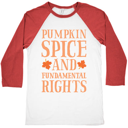 Pumpkin Spice And Fundamental Rights Baseball Tee