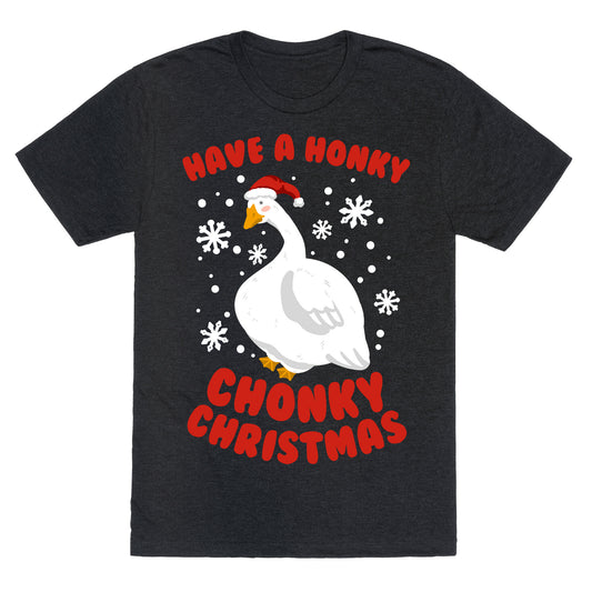 Have A Honky Chonky Christmas Unisex Triblend Tee